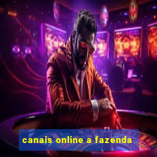 canais online a fazenda